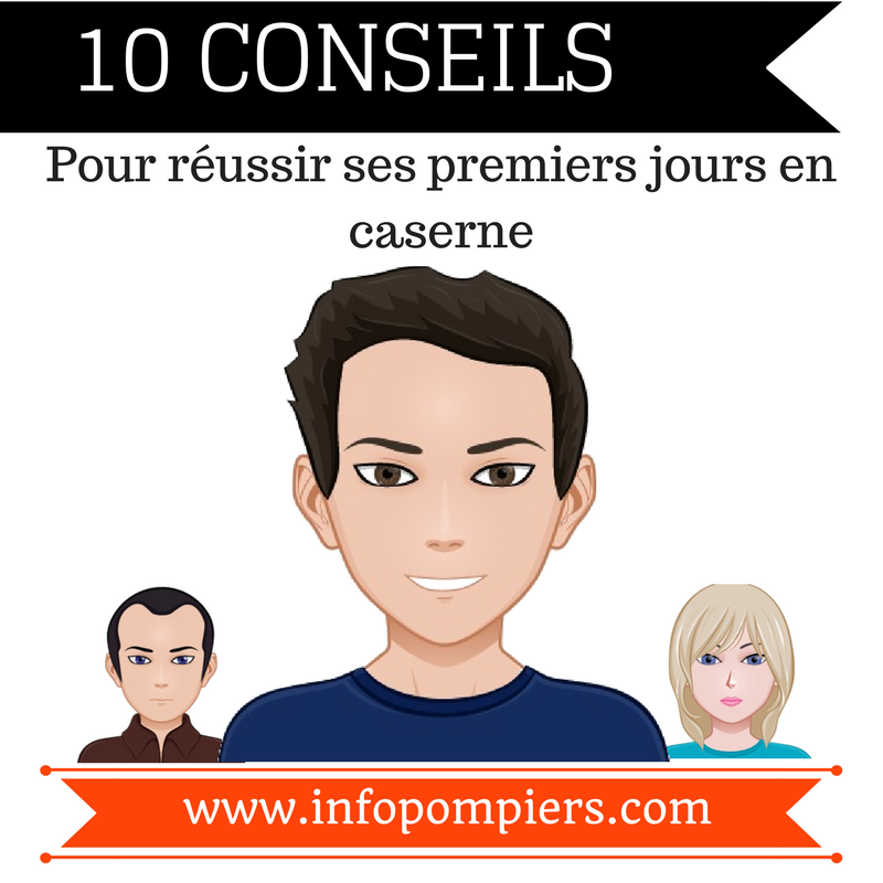 10 conseils pour réussir ses premiers jours en caserne - Info Pompiers